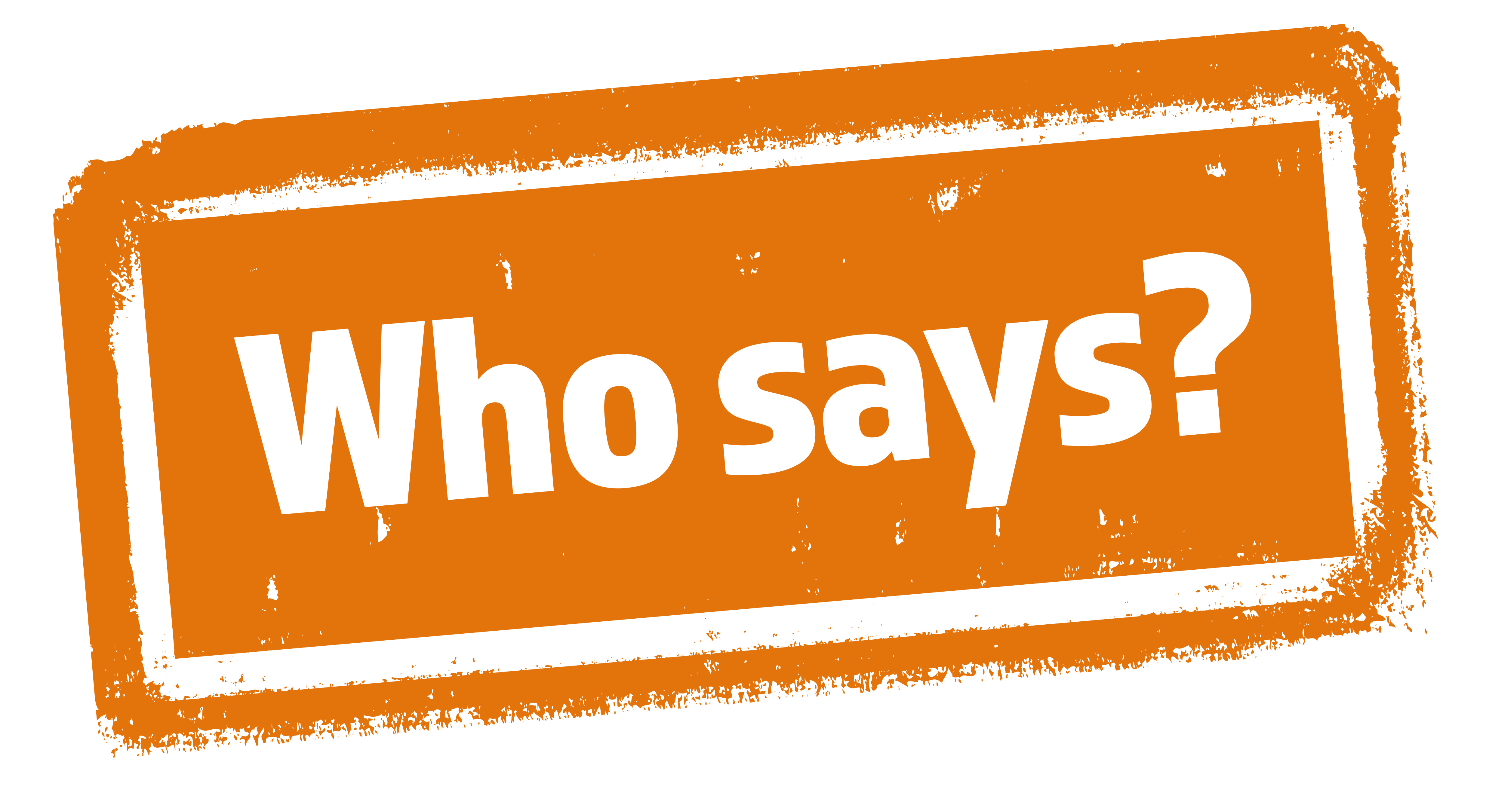 Who says? campaign slant logo