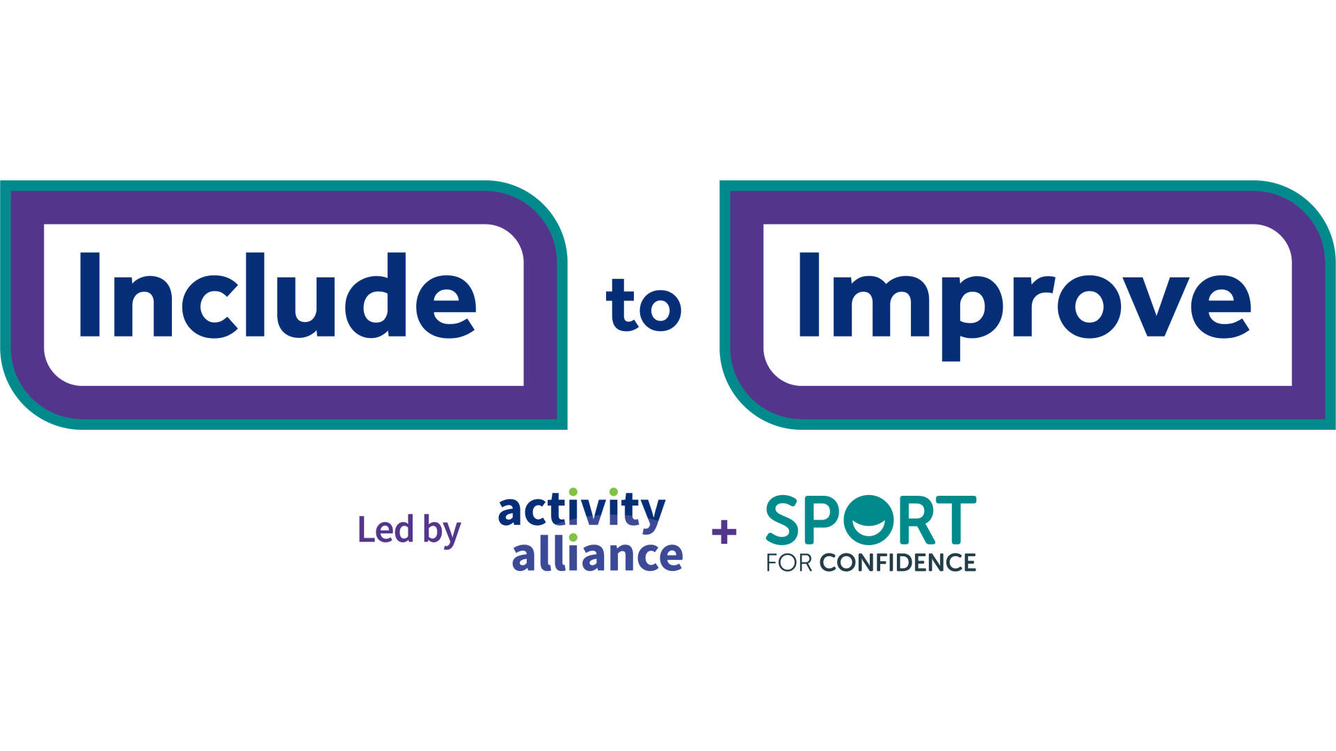 Include to Improve programme logo led by Activity Alliance and Sport for Confidence